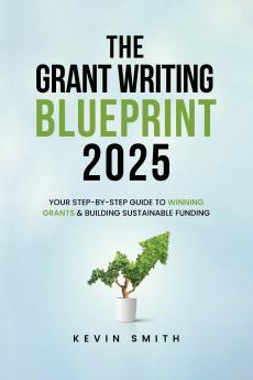 The Grant Writing Blueprint 2025