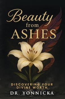Beauty from Ashes