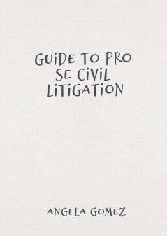 Guide to Pro Se Civil Litigation