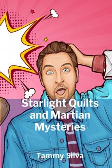 Starlight Quilts and Martian Mysteries