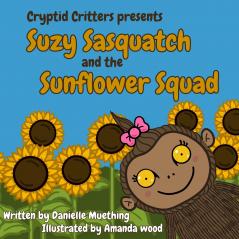 Suzy Sasquatch and the Sunflower Squad