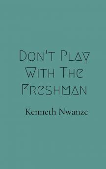 Don't Play With The Freshman