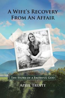 A Wife's Recovery  from an Affair