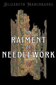 In Raiment of Needlework