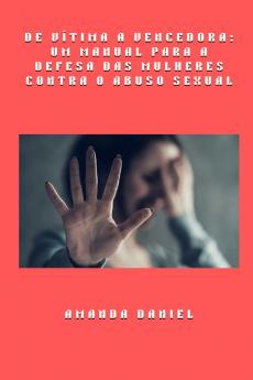 De vítima a vencedora - um manual para a defesa das mulheres contra o abuso sexual