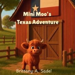 Mini Moo's Texas Adventure