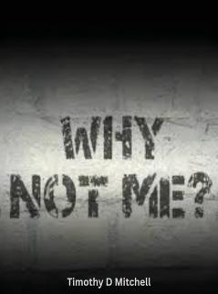Why Not Me?