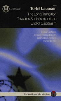 The Long Transition Towards Socialism and the End of Capitalism