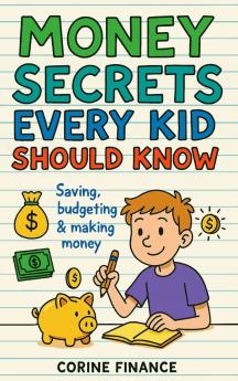 Money Secrets Every Kid Should Know