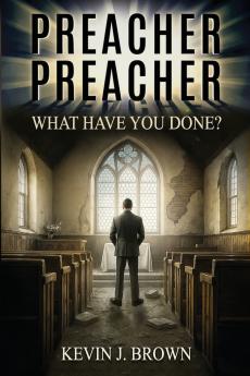 Preacher Preacher What Have You Done?