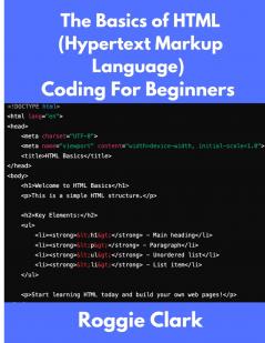 The Basics of HTML (Hypertext Markup Language) Coding For Beginners