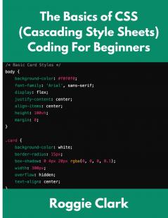 The Basics of CSS (Cascading Style Sheets) Coding For Beginners