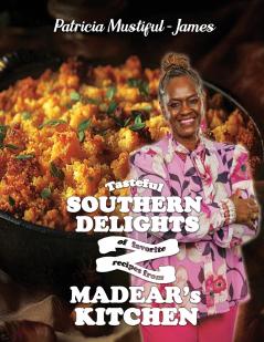 Tasteful Southern Delights of Favorite Recipes from Madear's Kitchen