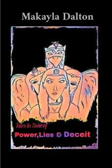 Tales in time of Power Lies & Deceit