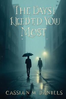 The Days I Needed You Most