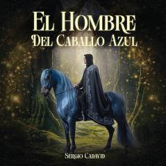 El Hombre Del Caballo Azul