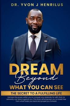 Dream Beyond What You Can See