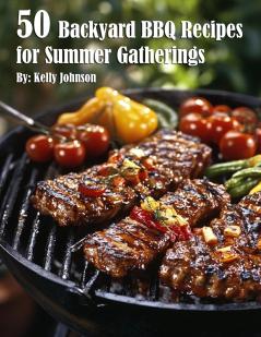 50 Backyard BBQ Recipes for Summer Gatherings