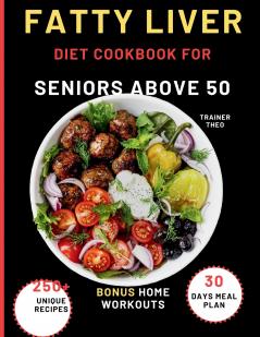 Fatty Liver Diet Cookbook For Seniors Above 50