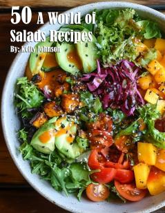 50 A World of Salads Recipes