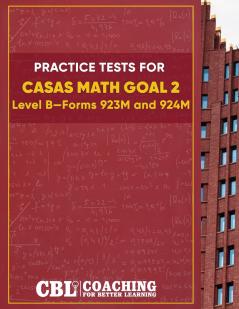 Practice Tests for CASAS Math GOAL 2  Level B Forms 923M and 924M