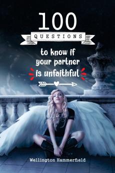 100 Questions to know if your partner is unfaithful