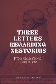 Three Letters Regarding Nestorius
