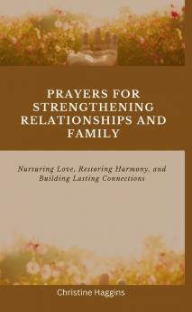 Prayers for Strengthening Relationships and Family