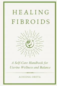 Healing Fibroids