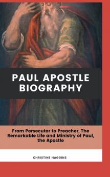 Paul Apostle Biography