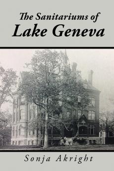 The Sanitariums of Lake Geneva