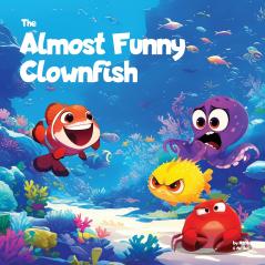 The Almost Funny Clownfish