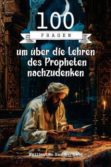 100 Fragen um über die Lehren des Propheten nachzudenken
