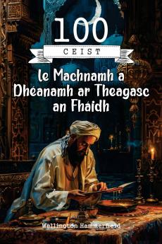 100 Ceist le Machnamh a Dhéanamh ar Theagasc an Fháidh: Cuireadh chun dul níos doimhne isteach i dteagasc an Fháidh, ag machnamh ar phrionsabail na críonnachta, na trócaire agus na córa. Cosán chun an creideamh a neartú, an tuiscint spioradálta a fheabhsú, agus na luachanna seo a chur i bhfeidhm i do shaol laet