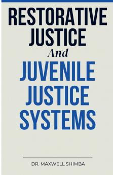 Restorative Justice and Juvenile Justice Systems
