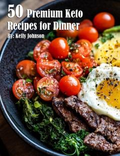 50 Premium Keto Recipes for Dinner