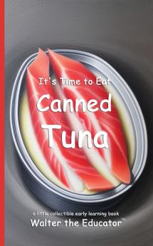 It's Time to Eat Canned Tuna