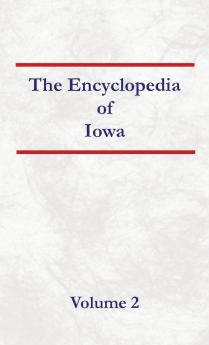 Encyclopedia of Iowa  Volume 2