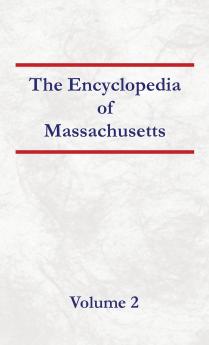 Encyclopedia of Massachusetts - Volume 2