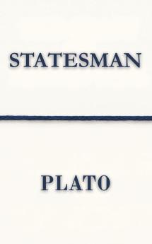 Statesman (Polis & Praxis Classics)(Annotated)