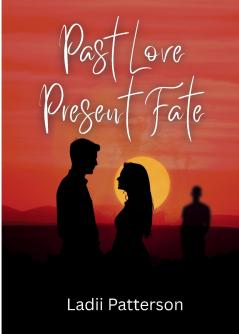 Past Love Present Fate