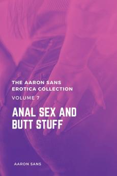 The Aaron Sans Erotica Collection Volume 7