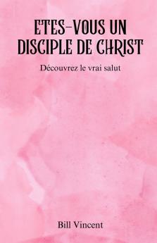 Etes-vous un disciple de Christ