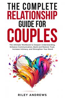 The Complete Relationship Guide for Couples