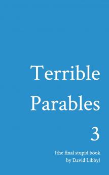 Terrible Parables 3