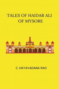 Tales of Haidar Ali Of Mysore