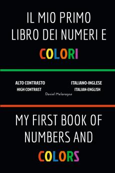 Il Mio Primo Libro Dei Numeri e Colori (My First Book Of Numbers and Colors)