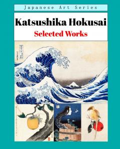 Katsushika Hokusai - Selected Works