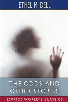 The Odds and Other Stories (Esprios Classics)