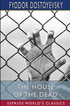 The House of the Dead (Esprios Classics)